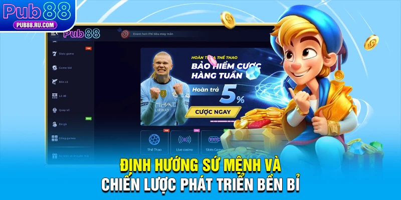 Định hướng sứ mệnh và chiến lược phát triển bền bỉ