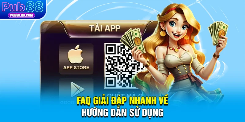 FAQ giải đáp nhanh về hướng dẫn sử dụng