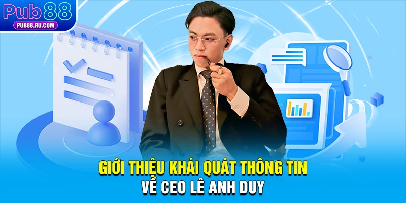 Giới thiệu khái quát thông tin về CEO Lê Anh Duy