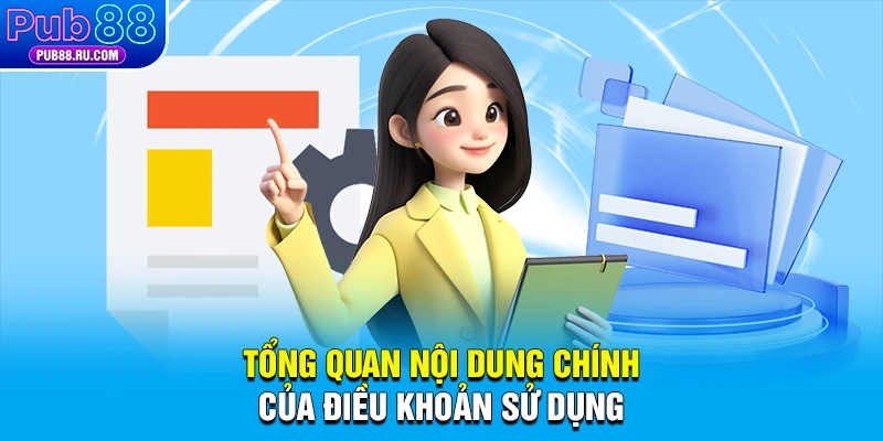 Tổng quan nội dung chính của điều khoản sử dụng